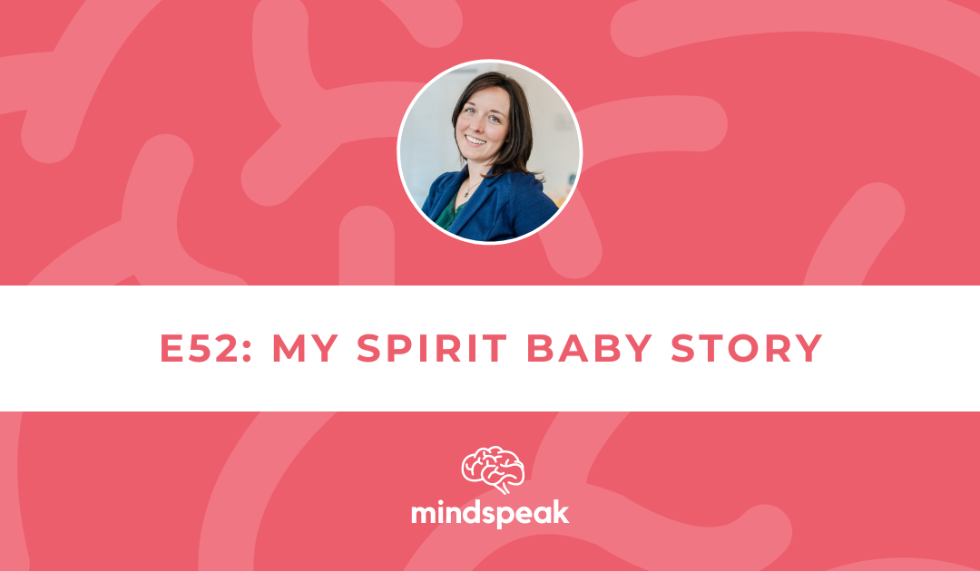 052: My Spirit Baby Story