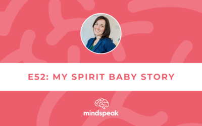 052: My Spirit Baby Story